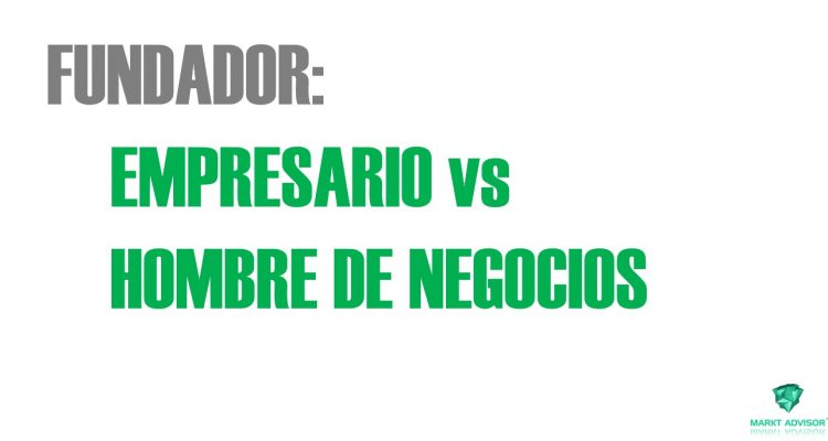 FUNDADOR:  EMPRESARIO vs HOMBRE DE NEGOCIOS